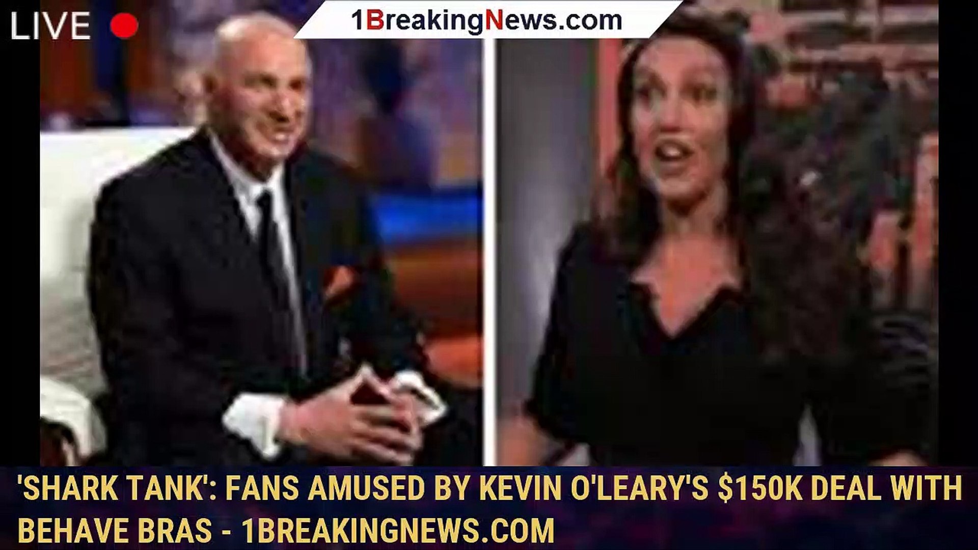 Shark Tank': Fans amused by Kevin O'Leary's $150k deal with Behave Bras -  1breakingnews.com - video Dailymotion