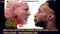 Wrestling Superstars Goldberg and Big E Duke It Out in 'Truth or Dab' - 1breakingnews.com