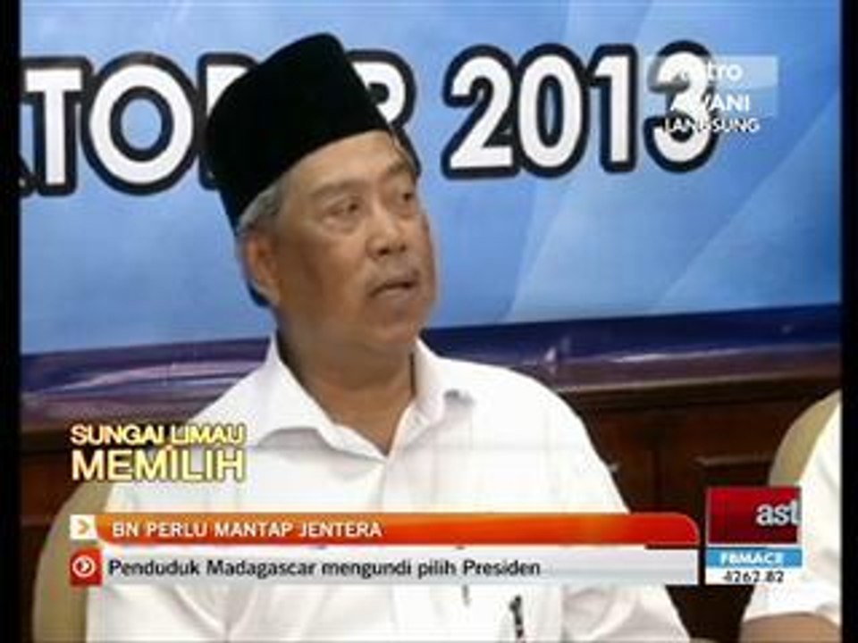 'BN perlu mantap jentera' - Muhyiddin