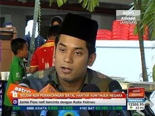 Belum ada perancangan batal hantar kontinjen negara