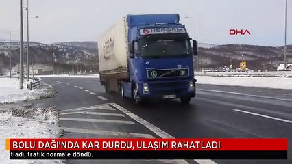 BOLU DAĞI'NDA KAR DURDU, ULAŞIM RAHATLADI