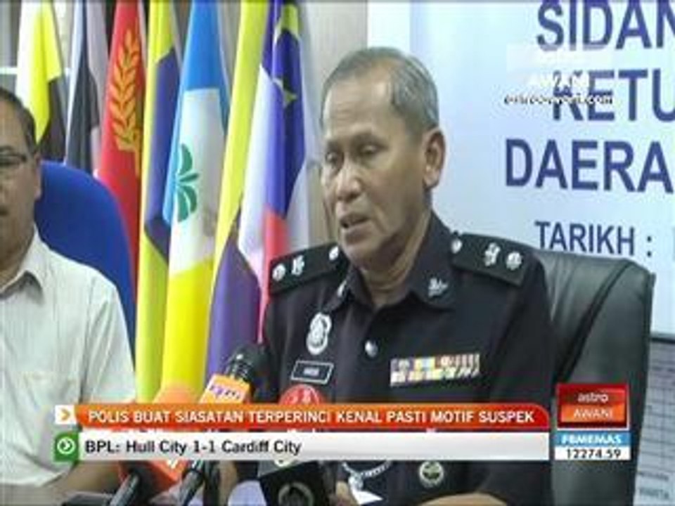 Polis Buat Siasatan Terperinci Kenal Pasti Motif Suspek - Video Dailymotion