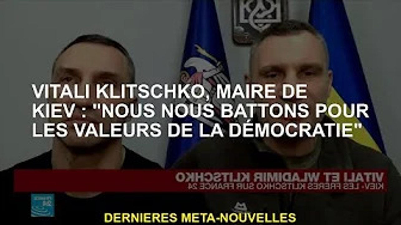Le maire de Kiev Vitaly Klitschko : "Nous nous battons pour les valeurs démocratiques"
