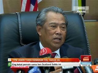 TPM jamin tiada kenaikan tol tahun ini