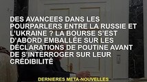 Où en sont les négociations russo-ukrainiennes ? Les actions ont d'abord été émues par les remarques