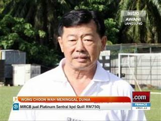 Wong Choon Wah meninggal dunia