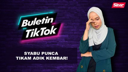 Syabu punca tikam adik kembar!