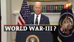 Russia-Ukraine War | US President’s World War III  Remarks