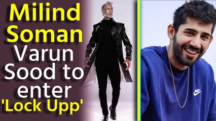 Milind Soman, Varun Sood to enter 'Lock Upp' as wild card contestants?