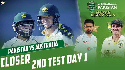 Closer Day 1 Test 2 | Pakistan vs Australia | 2nd Test Day 1 | PCB | MM2T