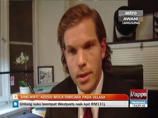 Shalwati, Azizul mula dibicara pada Selasa