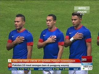 Ong Kim Swee umum 25 senarai pemain kebangsaan