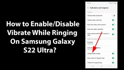 How to Enable or Disable Vibrate While Ringing On Samsung Galaxy S22 Ultra?