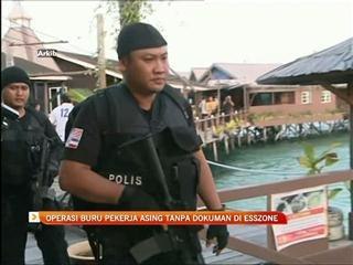 Operasi buru pekerja asing tanpa dokumen di ESSZONE