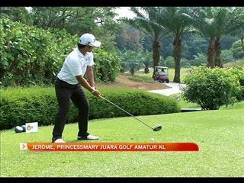 Jerome, Princessmary juarai Golf Amatur KL