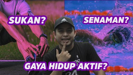 ZAYAN : Perbezaan Sukan, Senaman dan Gaya Hidup Aktif