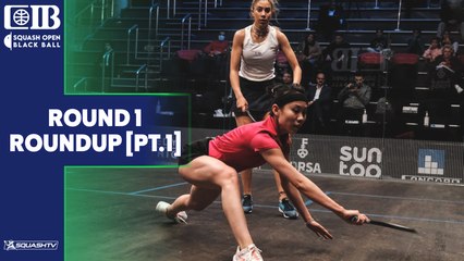 CIB Black Ball Women's Squash Open 2022 - Rd 1 Roundup [Pt.1]