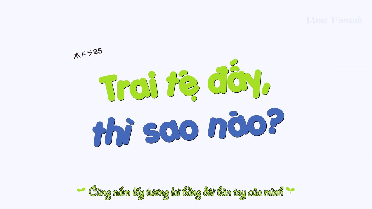 [VIETSUB EP6] TRAI TỆ ĐẤY THÌ SAO NÀO (2022) - UME FANSUB