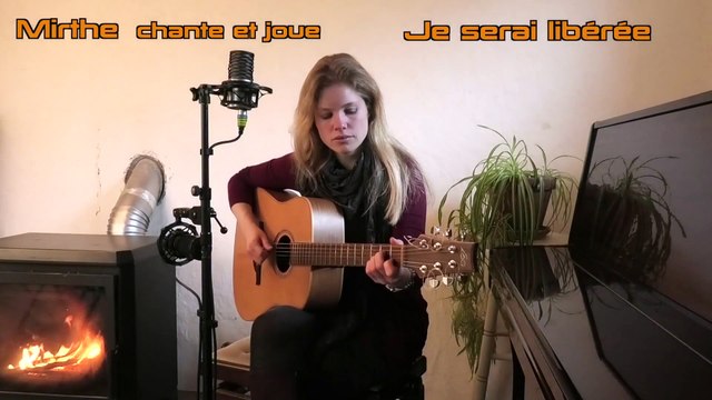 JE SERAI LIBÉRÉE (I Shall Be Released, Bob Dylan) by MIRTHE, guitar-vocals, studio-live 2022