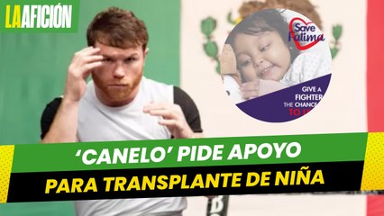 Canelo' pide apoyar a Fátima, niña que necesita un trasplante de hígado