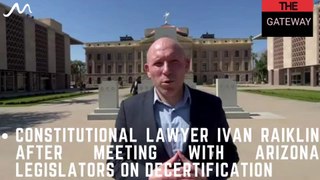 Constitutional Lawyer Ivan Raiklin After Meeting With Arizona Legislators On Decertification