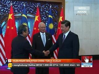 Hubungan Malaysia dan China terus kukuh