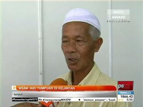 MSAM jadi tumpuan di Kelantan