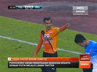 Piala Malaysia 2014: Felda United benam Lions XII