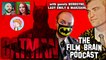 The Batman: The Definitive Dark Knight? (w/ NerdSync, Lady Emily, MarzGurl) | The Film Brain Podcast