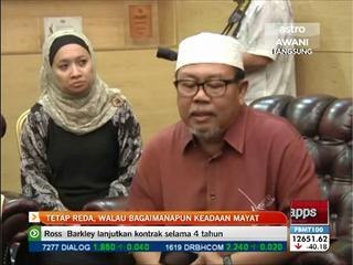 Tetap reda, walau bagaimanapun keadaan mayat