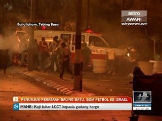 Penunjuk perasaan baling batu, bom petrol ke Israel