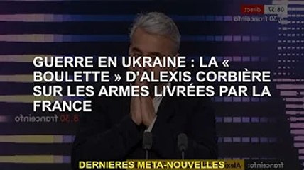Guerre d'Ukraine : les "boulettes" d'armes d'Alexis Corbière livrées par la France