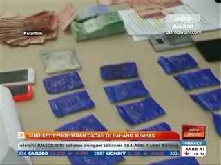 Sindiket pengedaran dadah di Pahang tumpas