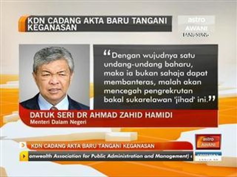 KDN cadang akta baru tangani keganasan