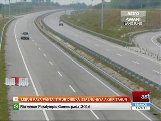 Lebuh raya Pantai Timur dibuka sepenuhnya akhir tahun