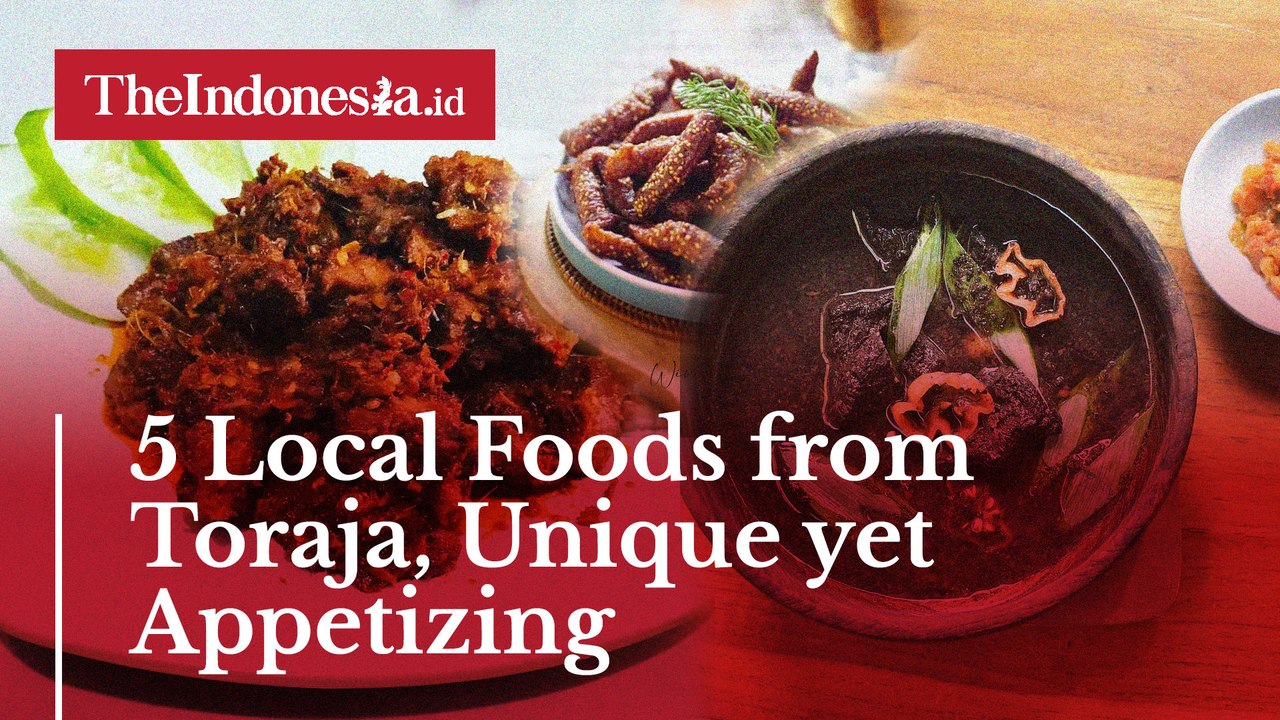 5 Local Foods from Toraja, Unique yet Appetizing