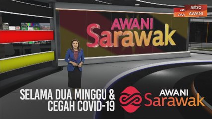 AWANI Sarawak [13/04/2020] - Selama dua minggu, cegah COVID-19 & penghargaan melalui seni