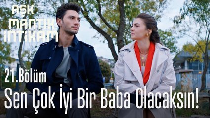 Sen çok iyi bir baba olacaksın! - Aşk Mantık İntikam 21. Bölüm