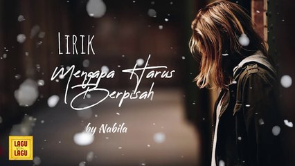 Mengapa Harus Berpisah (lirik) - Nabila Maharani