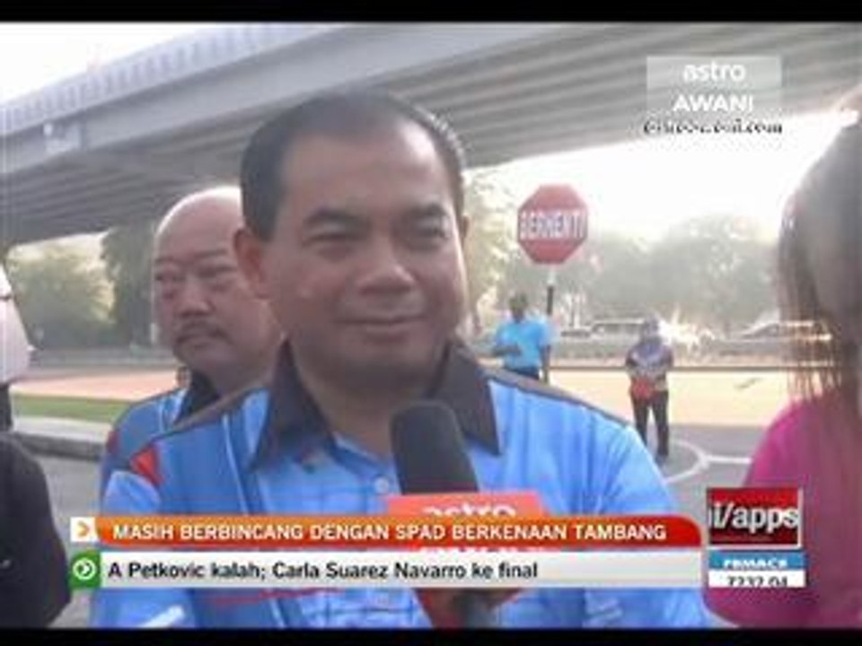 Masih bincang dengan SPAD berkenaan tambang
