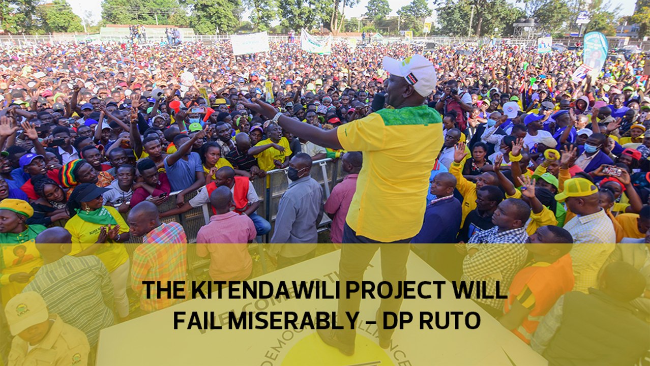 The Kitendawili project will fail miserably - DP Ruto