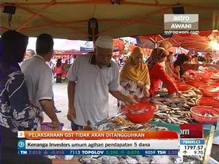 Pelaksanaan GST tidak akan ditangguhkan