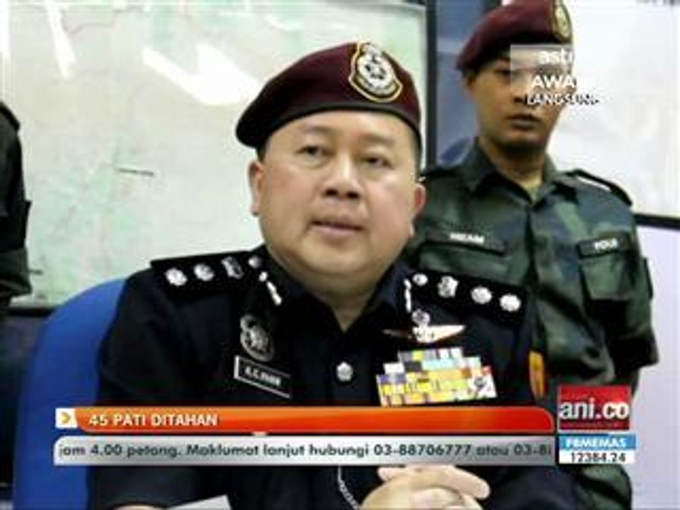 45 PATI ditahan