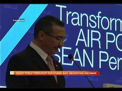 Asean perlu perkukuh kerjasama bagi mendepani ancaman