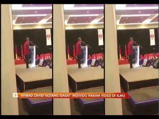 Ahmad Zahid sedang siasat individu rakam video di ILMU