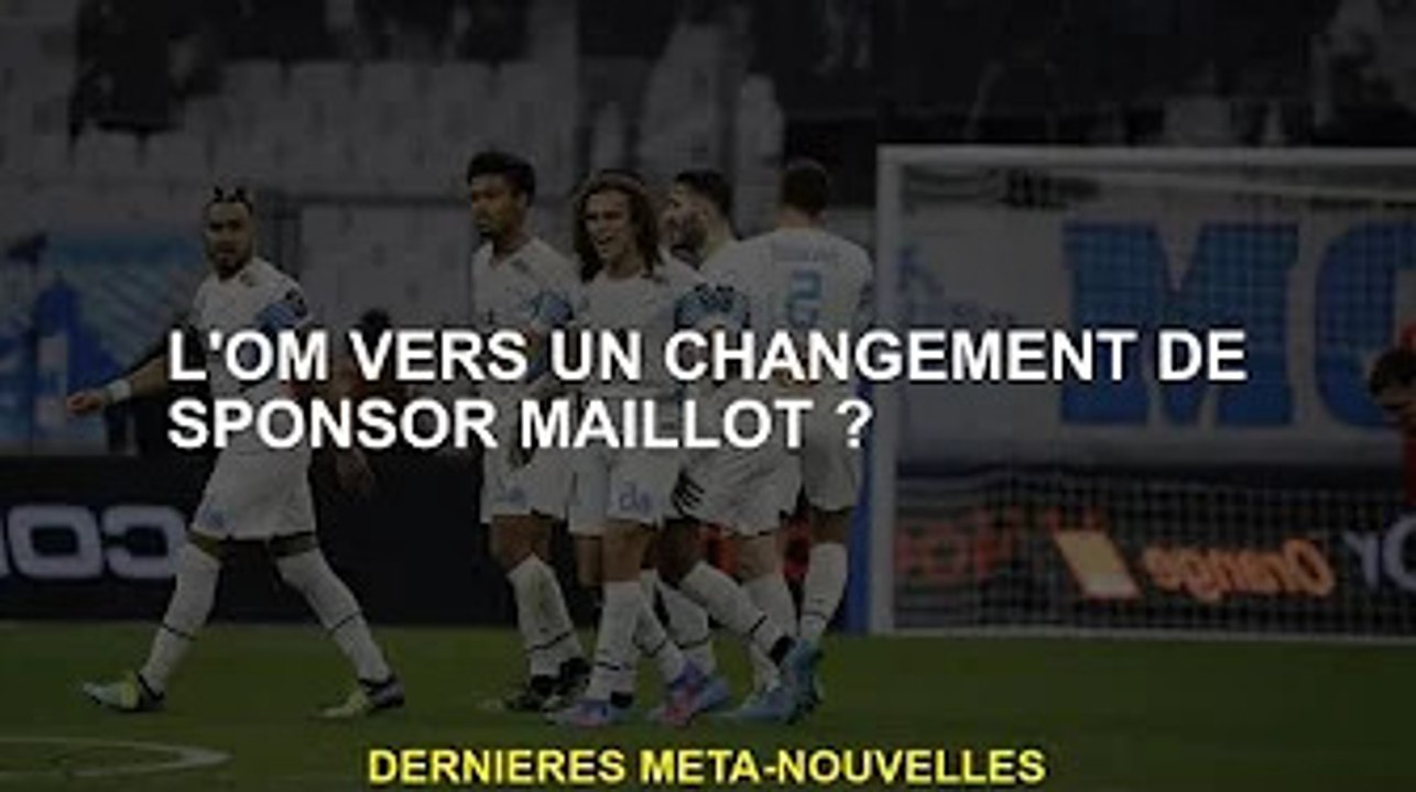L'OM change de sponsor maillot ?