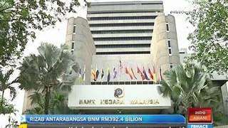 Rizab antarabangsa BNM RM392.4 bilion