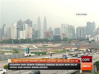 Jabatan Audit Negara umum laporan awal 1MDB akhir Jun ini