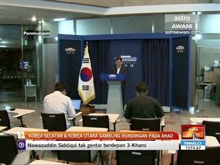 Korea Selatan & Korea Utara sambung rundingan pada Ahad