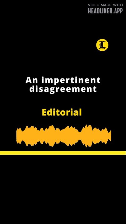 EDITORIAL | An impertinent disagreement
